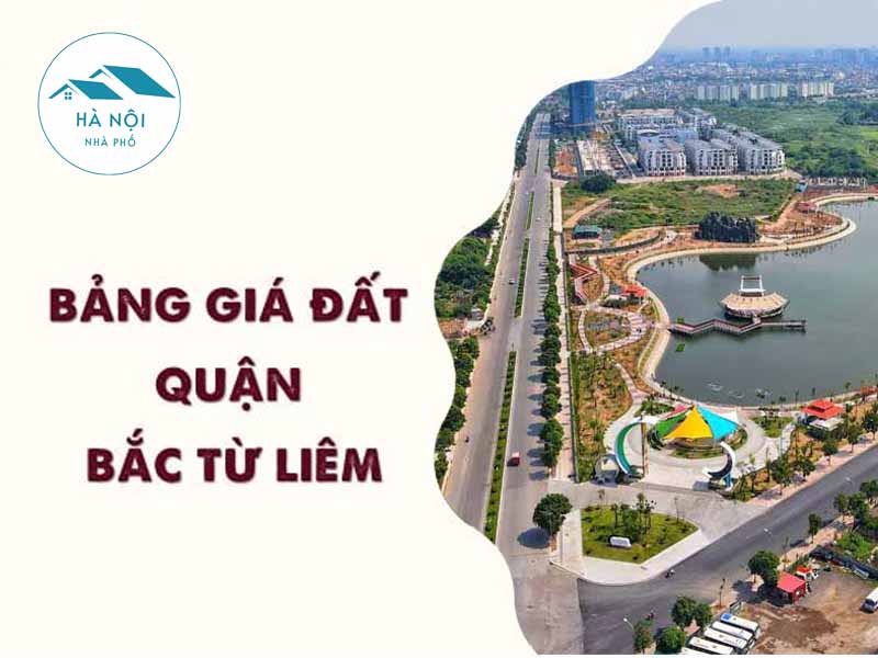 Bảng giá nhà đất Bắc Từ Liêm 2025 theo phường mới nhất